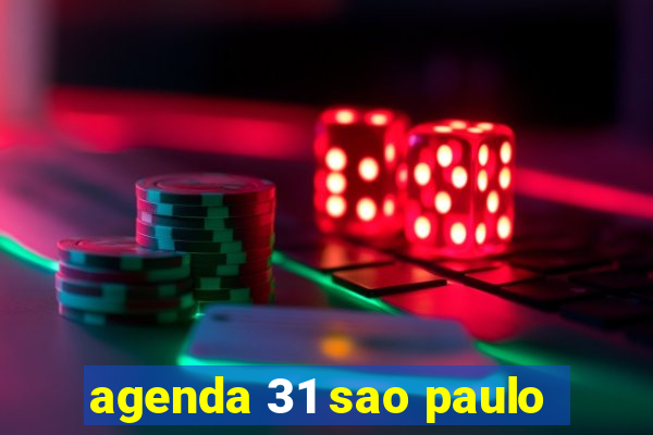 agenda 31 sao paulo